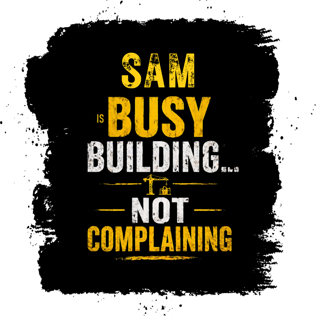 Busy Building, Not Complaining