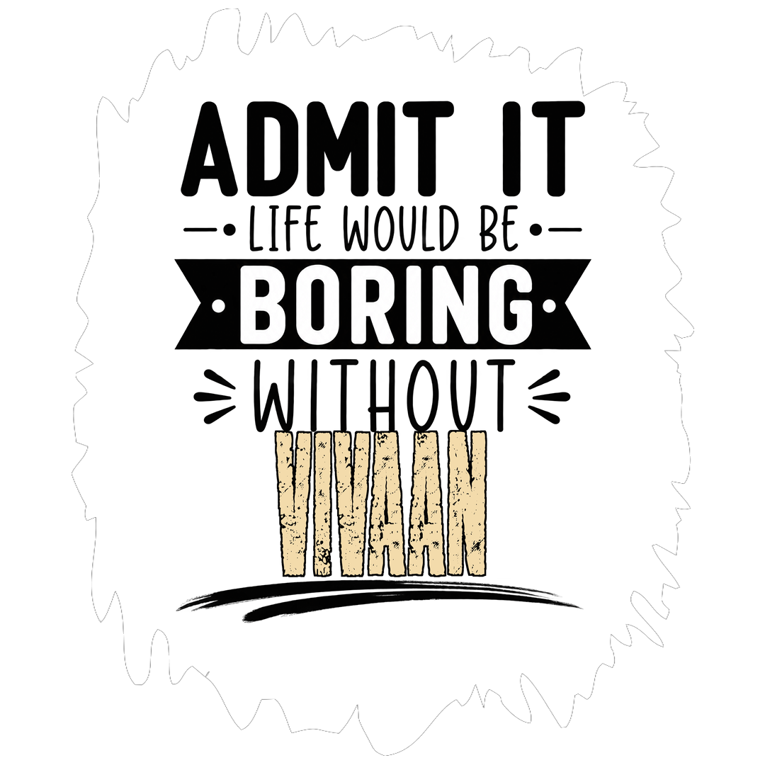 Boring Without Me
